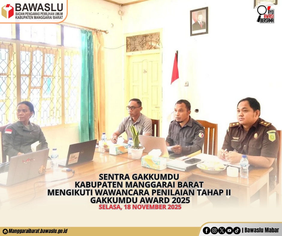 Sentra Gakkumdu Kabupaten Manggarai Barat Masuk Wawancara Penilaian Tahap II Gakkumdu Award 2025
