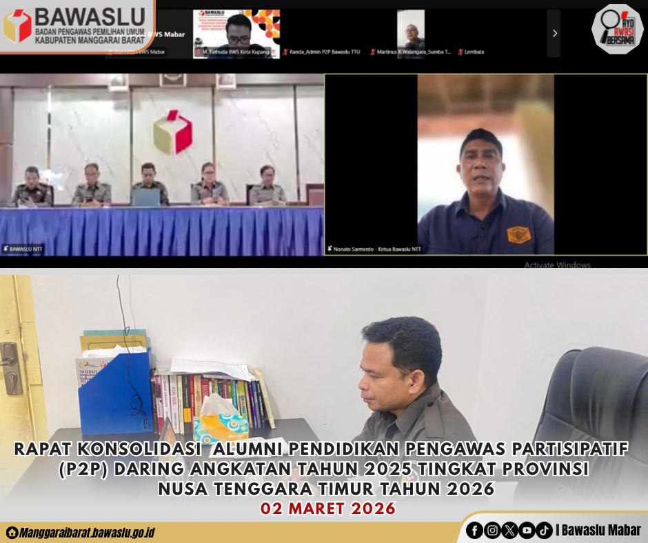 Bawaslu Manggarai Barat Hadiri Rapat Konsolidasi Alumni P2P Tingkat Provinsi NTT