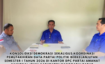 Bawaslu Kabupaten Manggarai Barat Gelar Konsolidasi Demokrasi dan Pemutakhiran Data Parpol di Kantor Partai Amanat Nasional Manggarai Barat